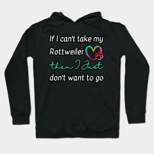 If I can't take my Rottweiler then I just don't want to go Hoodie